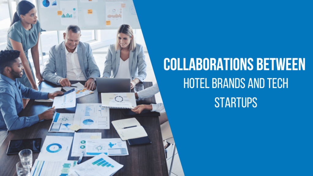 Collaborations between hotel brands and tech startups