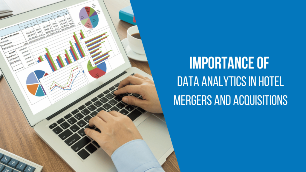 Importance of data analytics in hotel mergers and acquisitions