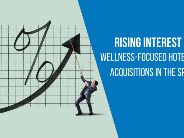 Rising interest in wellness-focused hotels and acquisitions in the space