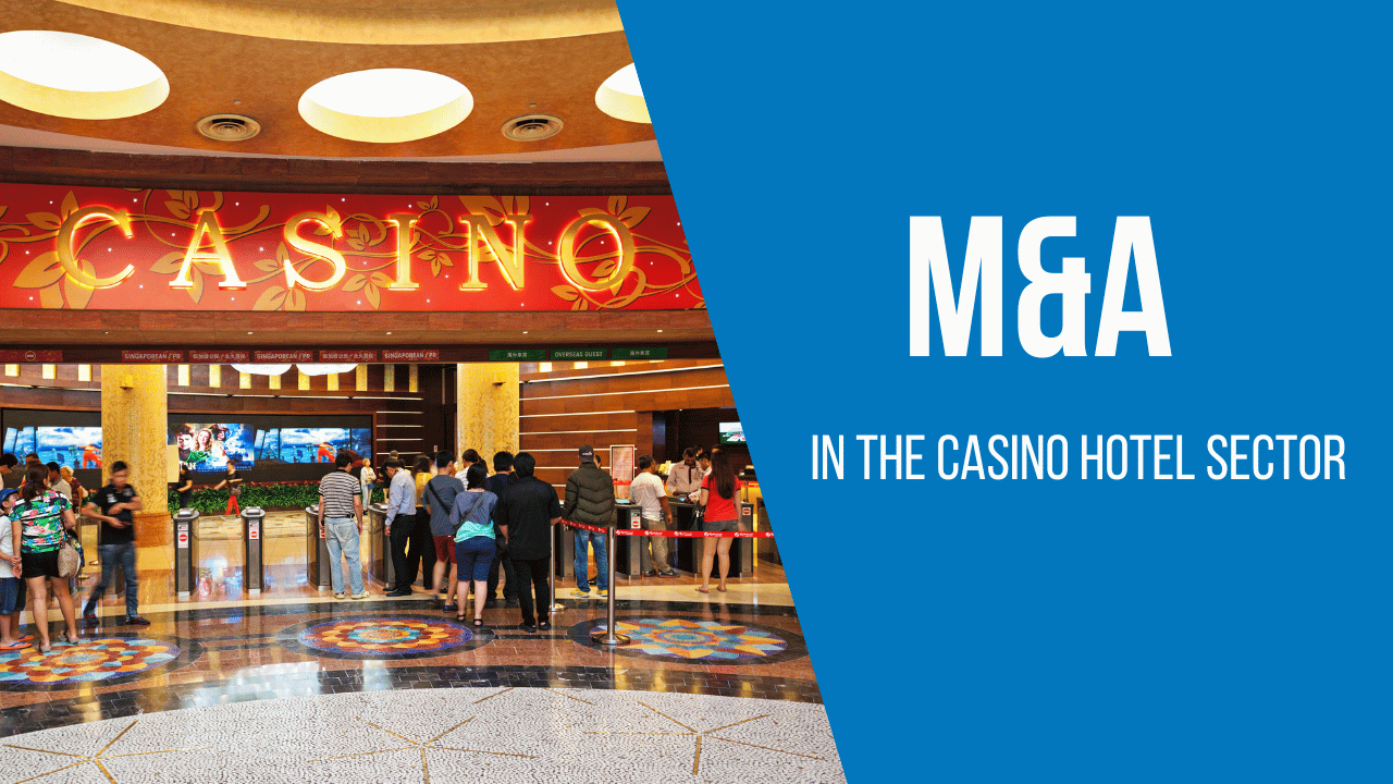 Mergers and acquisitions in the casino hotel sector