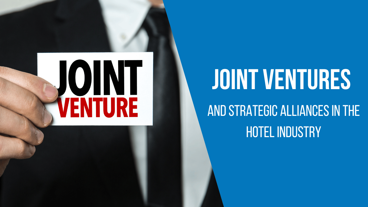 Joint ventures and strategic alliances in the hotel industry