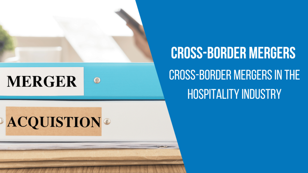 Cross-border mergers in the hospitality industry